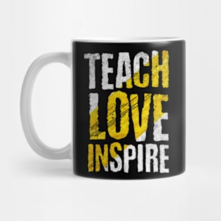 TEACH LOVE INSPIRE TEACHERS' Mug